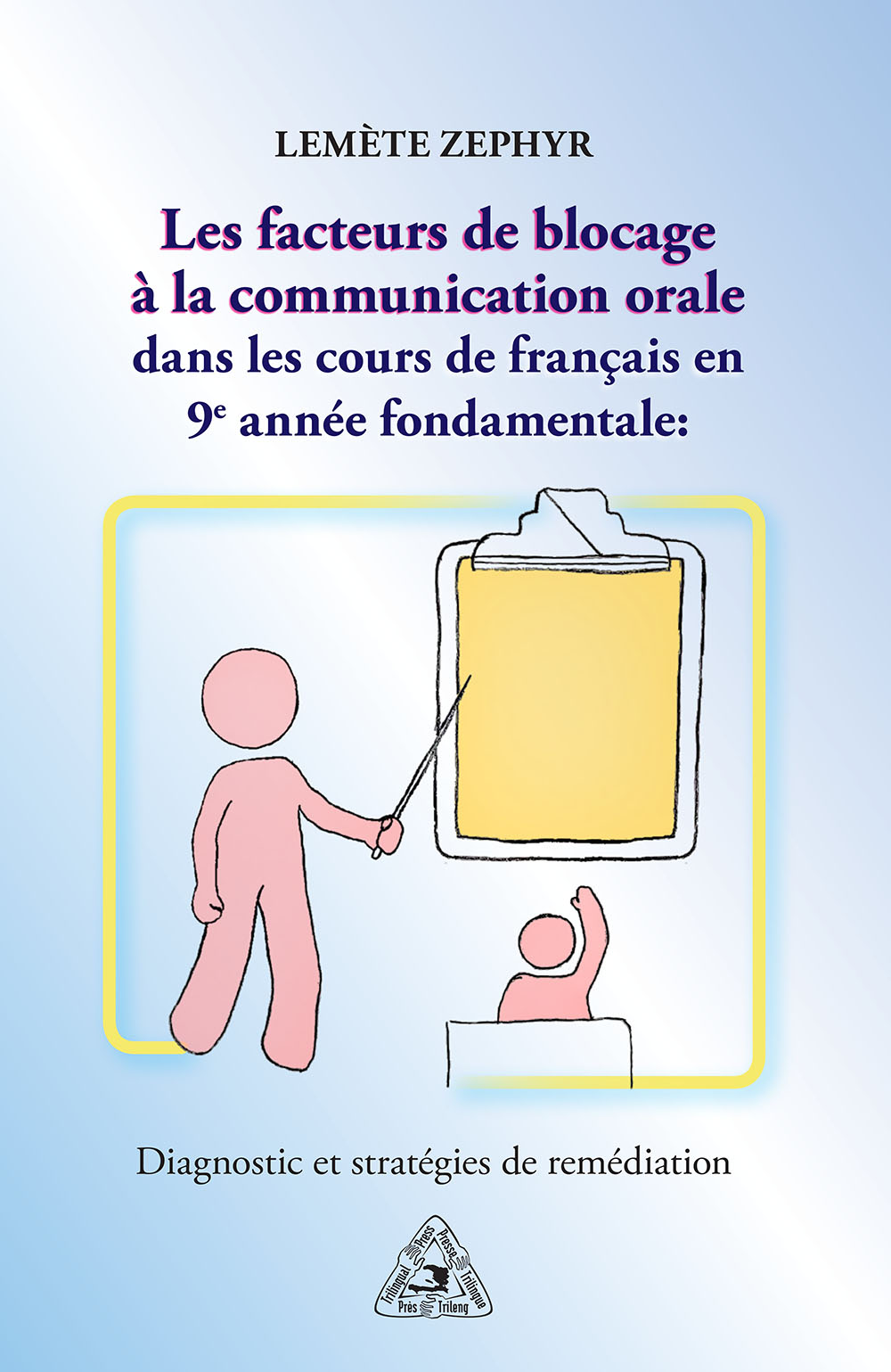 La couverture de «Les facteurs de blocage à la communication orale dans les cours de français en 9e année fondamentale».