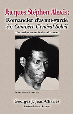 La couverture de Jacques Stéphen Alexis : Romancier d’avant-garde de Compère Général Soleil.